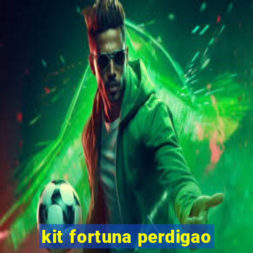 kit fortuna perdigao